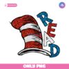 Dr Seuss Hat Read National Read Across America Day PNG