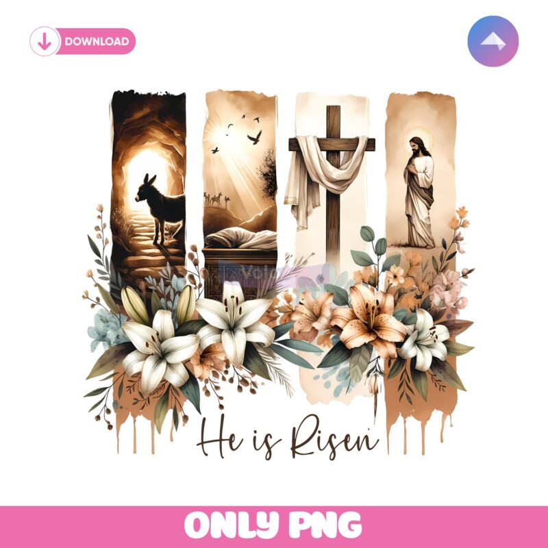 Brush Stroke Jesus He Is Risen Floral Png Sublimation