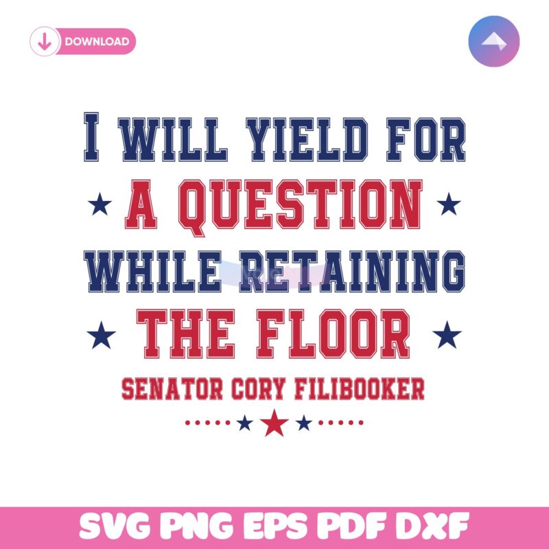 Cory Booker Filibuster I Will Yield For A Question Svg