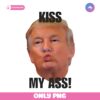 Funny Donald Trump Kiss My Ass PNG