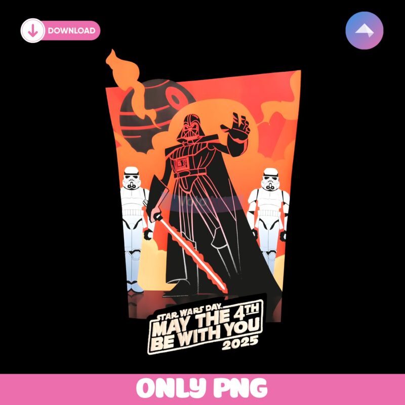 May The 4Th Be With You 2025 Star Wars Day Darth Vader PNG