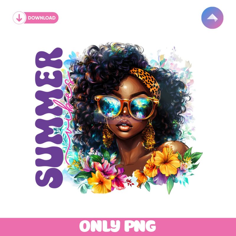 Summer Vibes Black Woman Beautiful Queen Juneteenth  PNG
