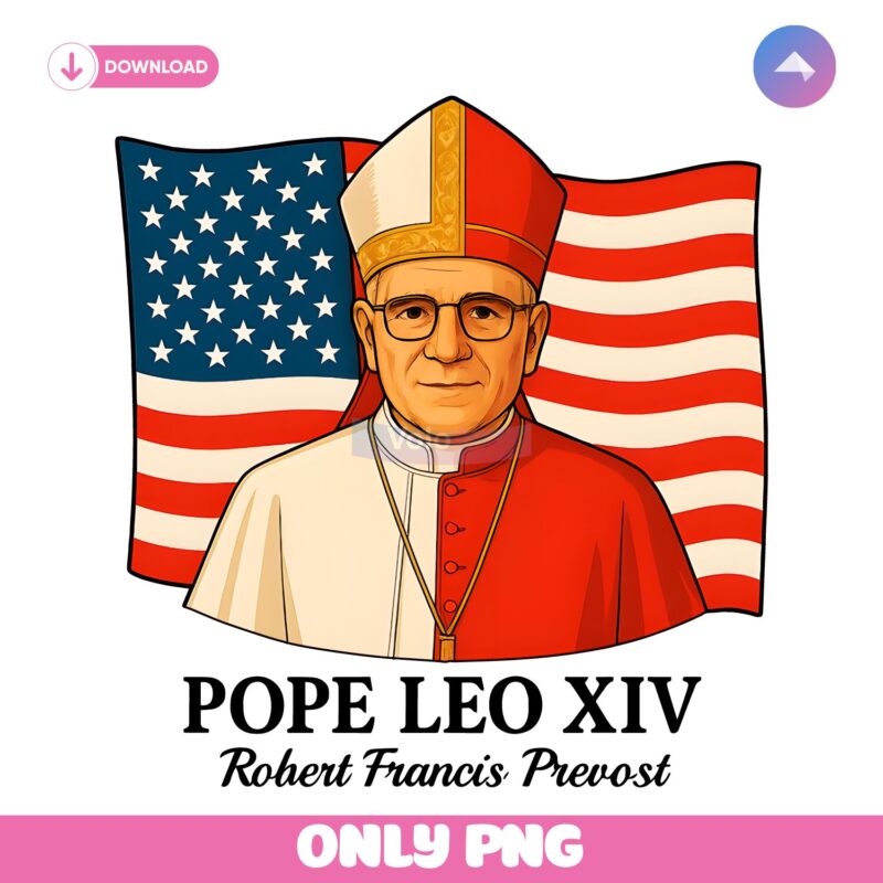 American Pope Leo Xiv May 8Th 2025 Robert Francis Prevost PNG