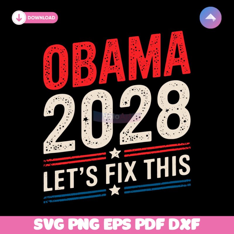 Barack Obama 2028 Lets Fix This For President Election SVG