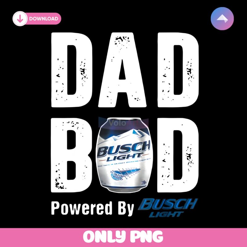 Dad Bod Powered By Drink Beer Tee Busch Light PNG