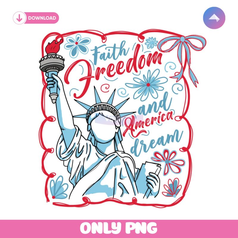 Faith Freedom And America Dream Patriotic Liberty PNG