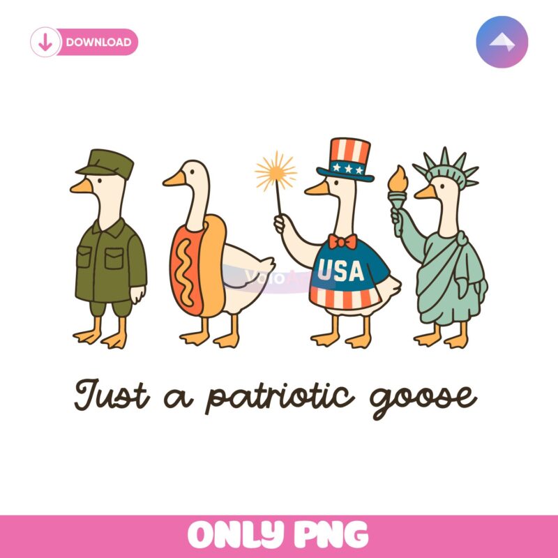 Funny Just A Patriotic Goose 4Th Of July SVG