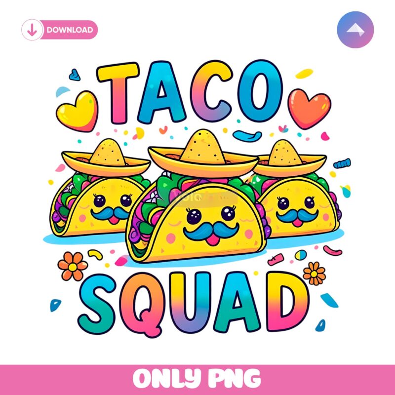 Funny Taco Squad Cinco De Mayo Cute Mexican Food PNG