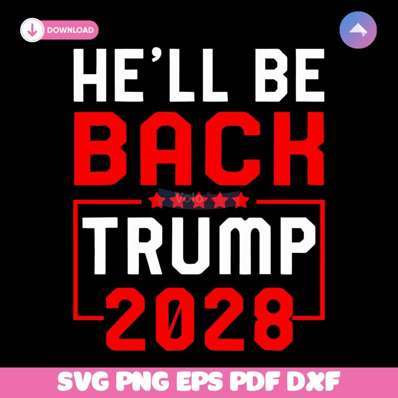 He Will Be Back Donald Trump 2028 SVG