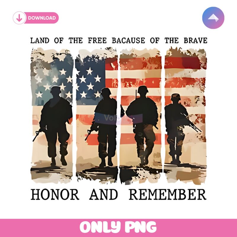 Land Of The Free Because Of The Brave Honor And Remember PNG