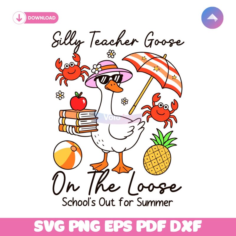Last Day Of School Silly Teacher Goose Summer SVG