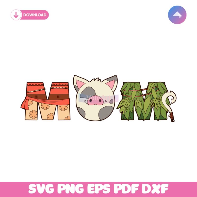 Moana Mom Disney Mothers Day Pua Pig Character SVG