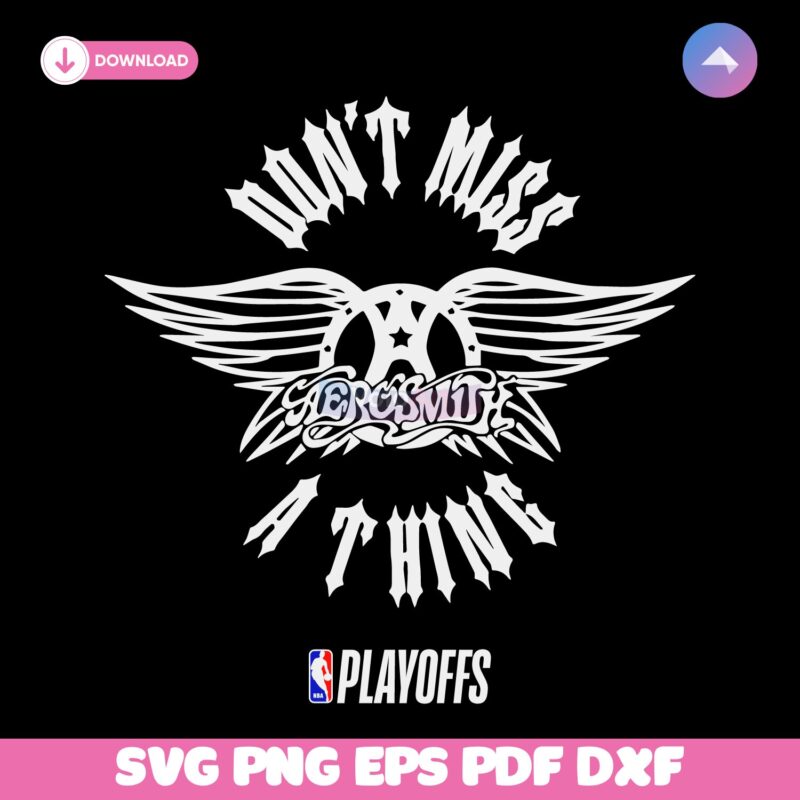 Nba Playoffs X Aerosmith Dont Miss A Thing SVG
