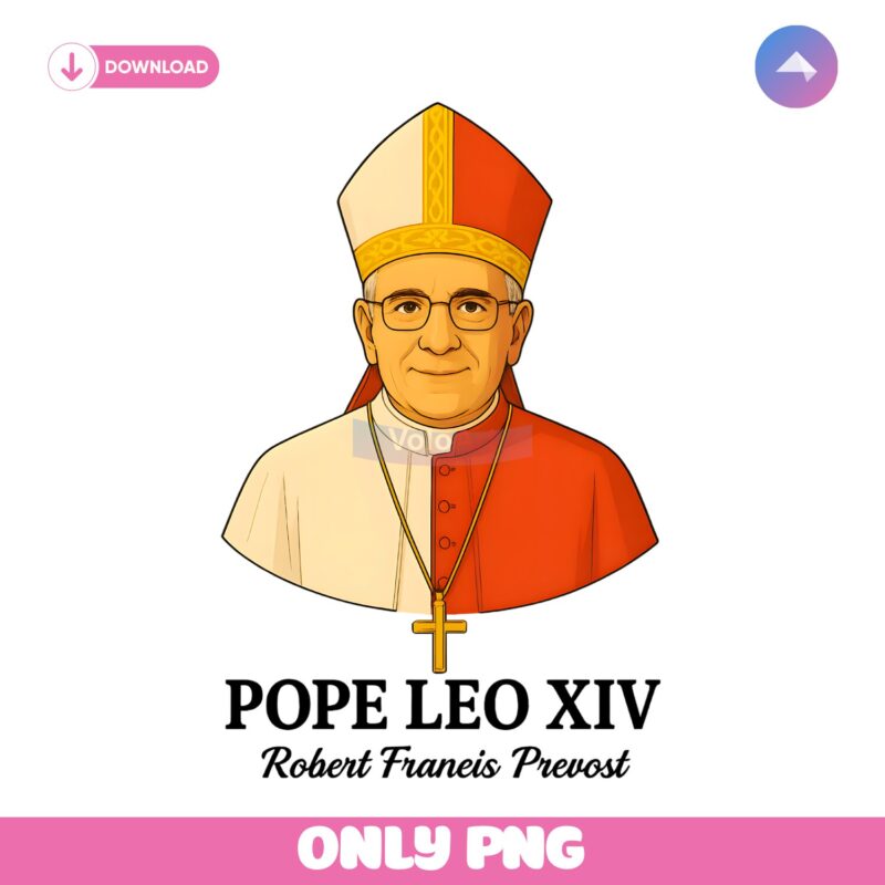 New Pope Leo Xiv May 8Th 2025 Robert Francis Prevost PNG