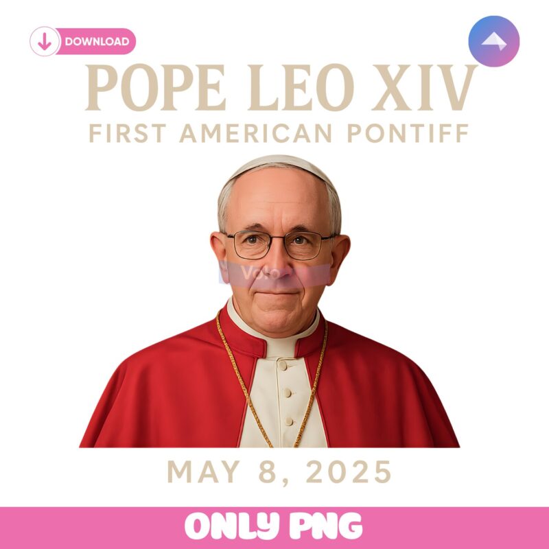 Pope Leo Xiv First American Pontiff May 8Th 2025 PNG