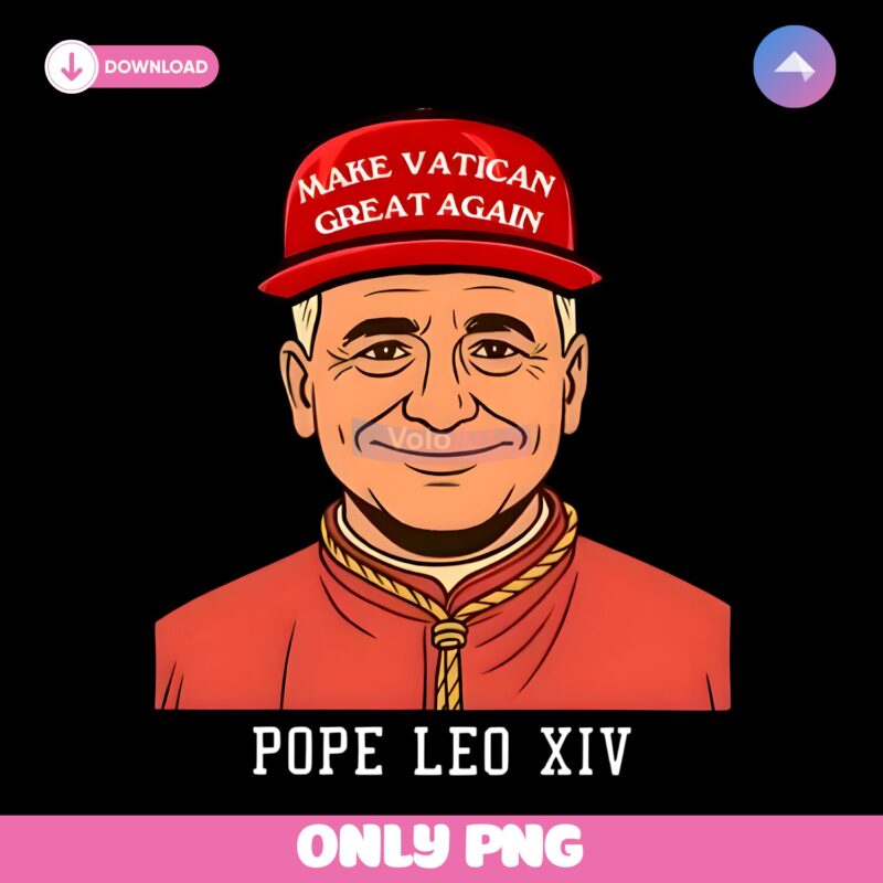 Pope Leo Xiv Make Vatican Great Again Christianity PNG