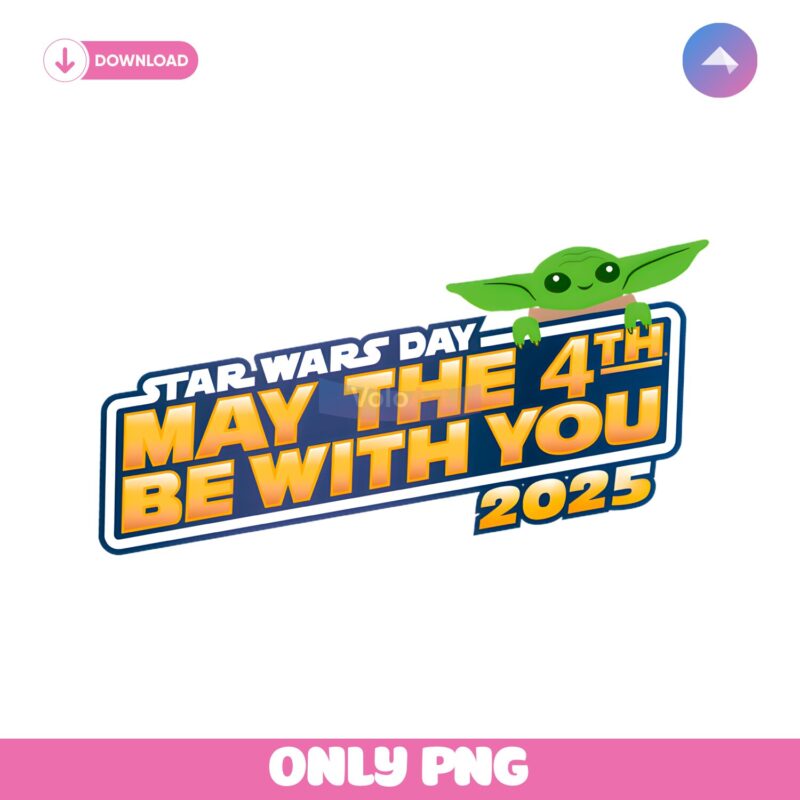 Star Wars Day Baby Yoda Grogu May The 4Th Be With You 2025 PNG
