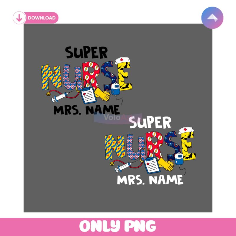 Super Nurse Hero Custom Name PNG Sublimation