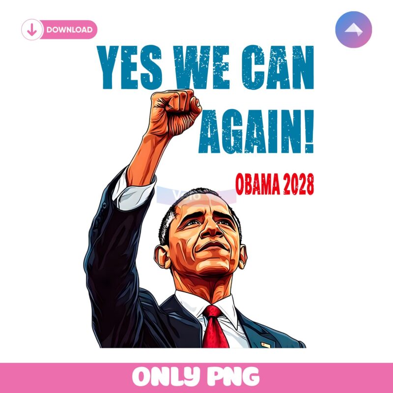Yes We Can Again Barack Obama For President 2028 PNG