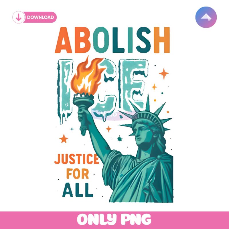 Abolish Ice Justice For All Liberty Torch Protest PNG