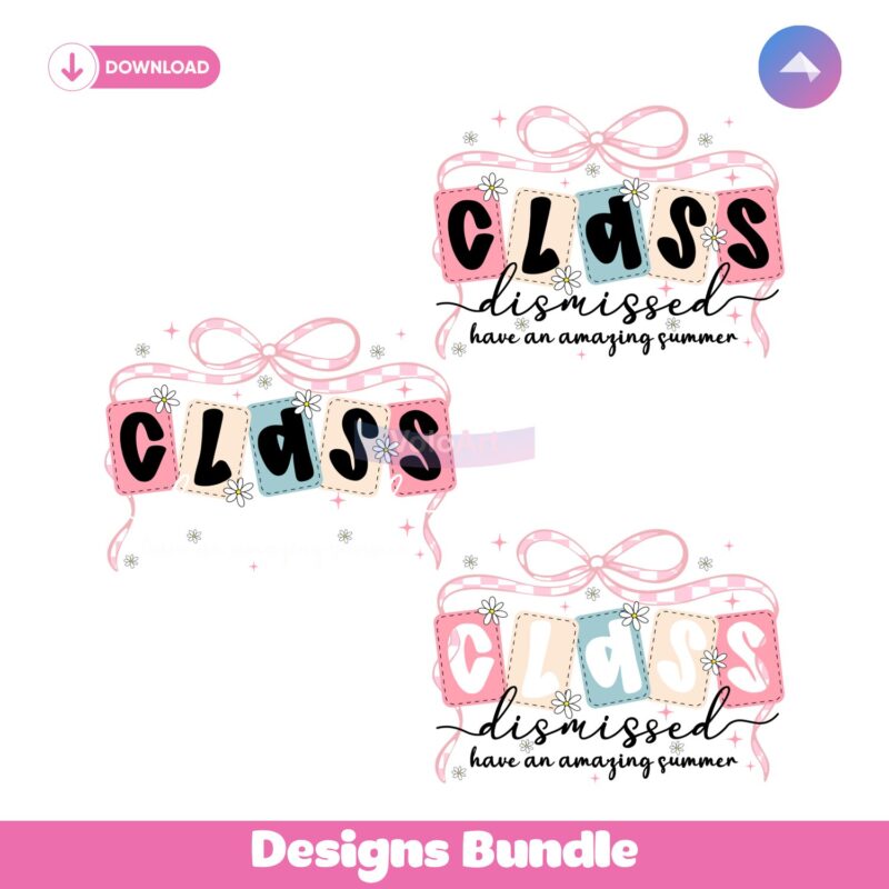 Class Dismissed Have An Amazing Summer PNG Bundle