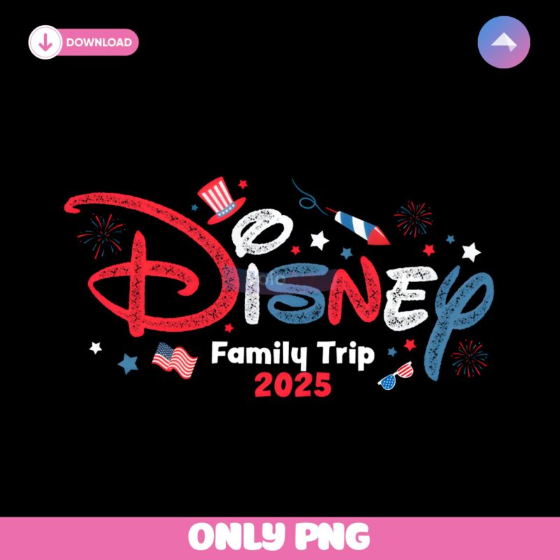 Disney Family Trip 2025 Red White And Blue Fourth Of July PNG