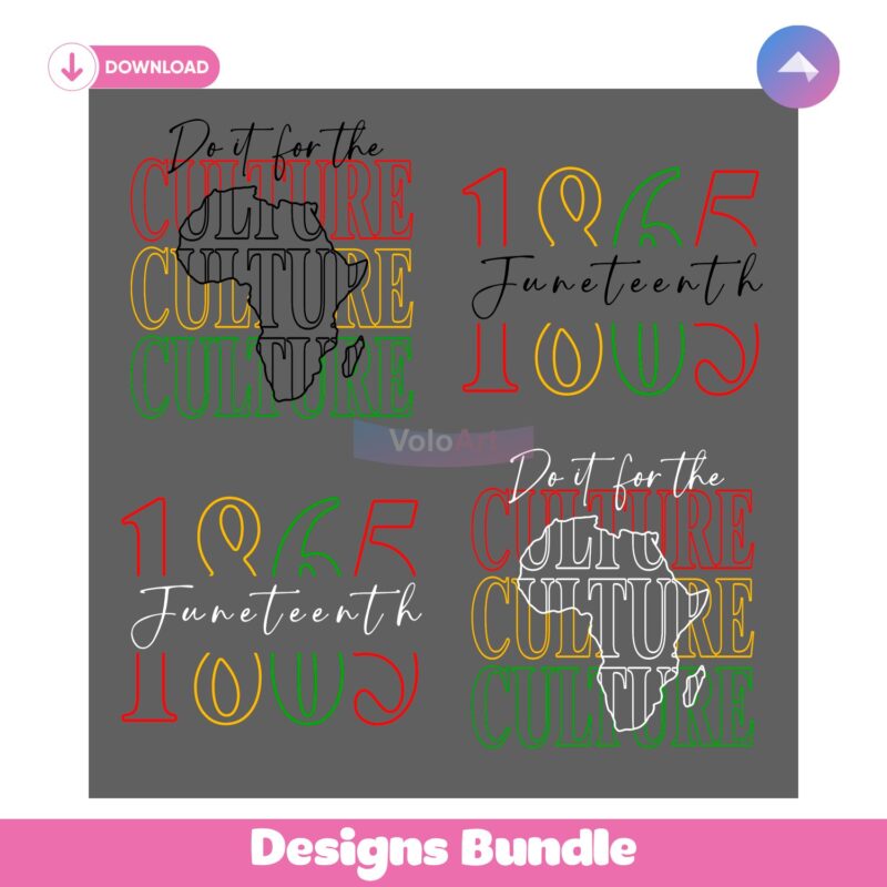 Do It For The Culture Juneteenth Emancipation Day Bundle PNG