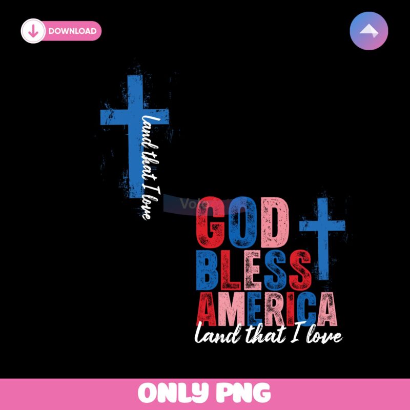 God Bless America Land That I Love Christian Patriotic Usa PNG