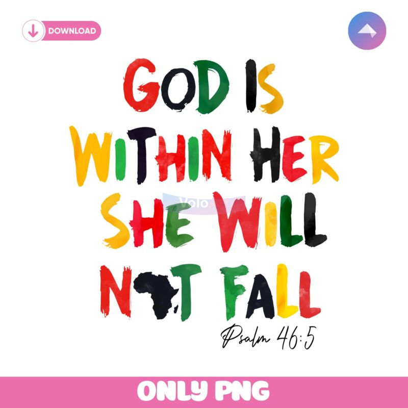 God Is Within Her She Will Not Fall Juneteenth Spiritual PNG