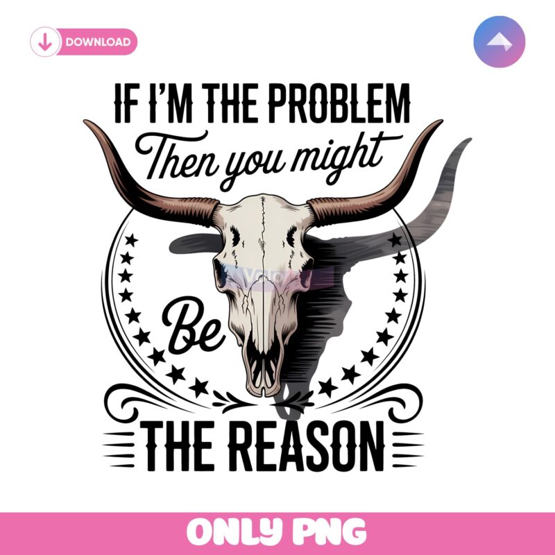 If Im The Problem Retro Cowgirl Skull PNG