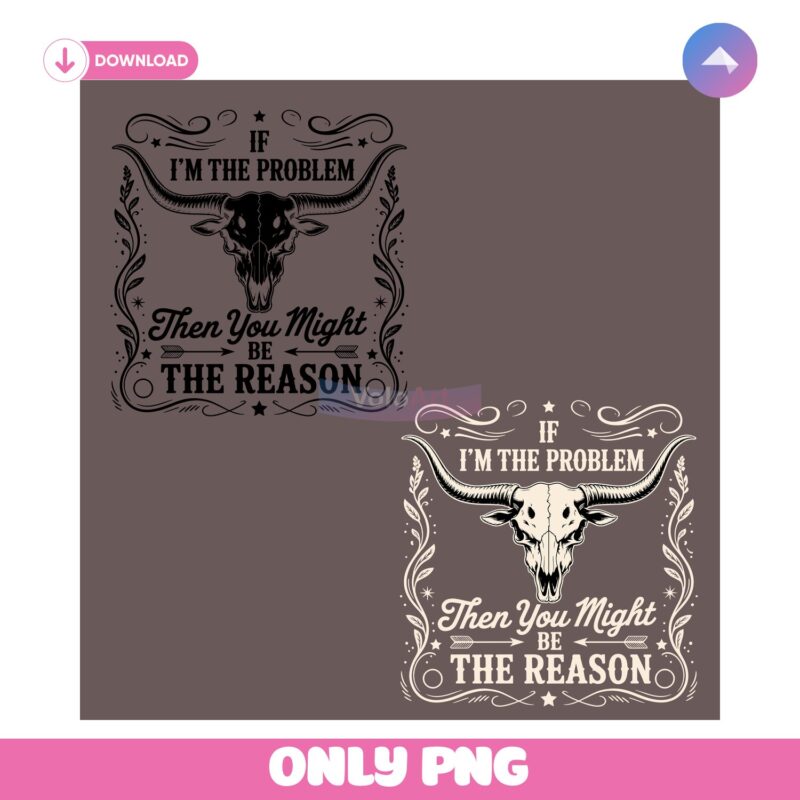 If Im The Problem Western Skull Retro Cowgirl PNG