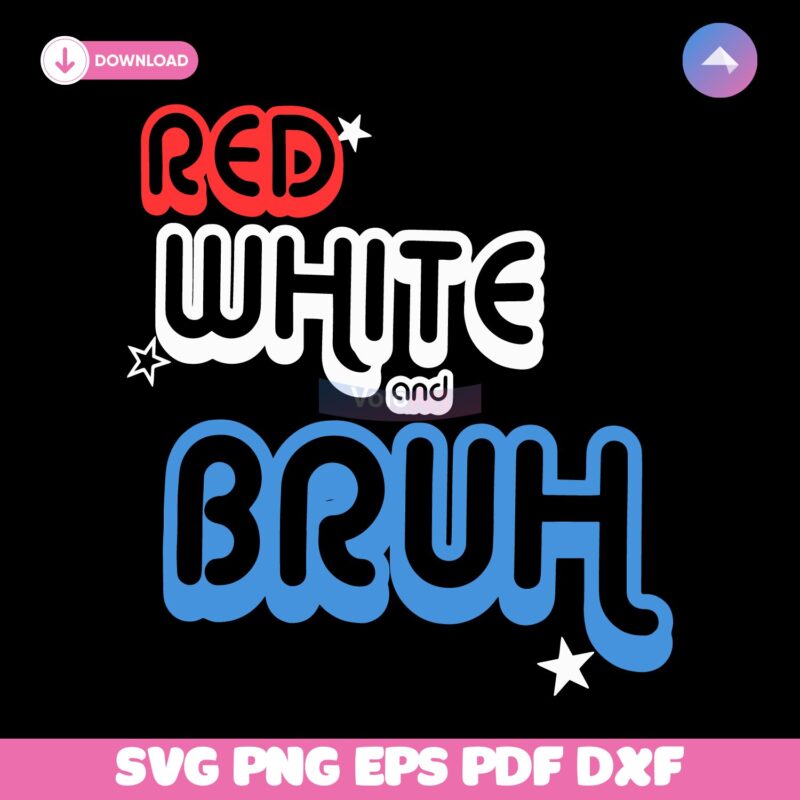 Red White And Bruh Funny Patriotic Fourth Of July Retro Style SVG