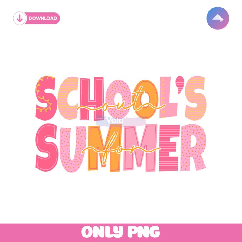 Schools Out For Summer Last Day Teacher Kids Break PNG