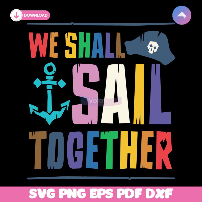 Sea Of Thieves We Shall Sail Together Pride Lgbtq Gamer SVG
