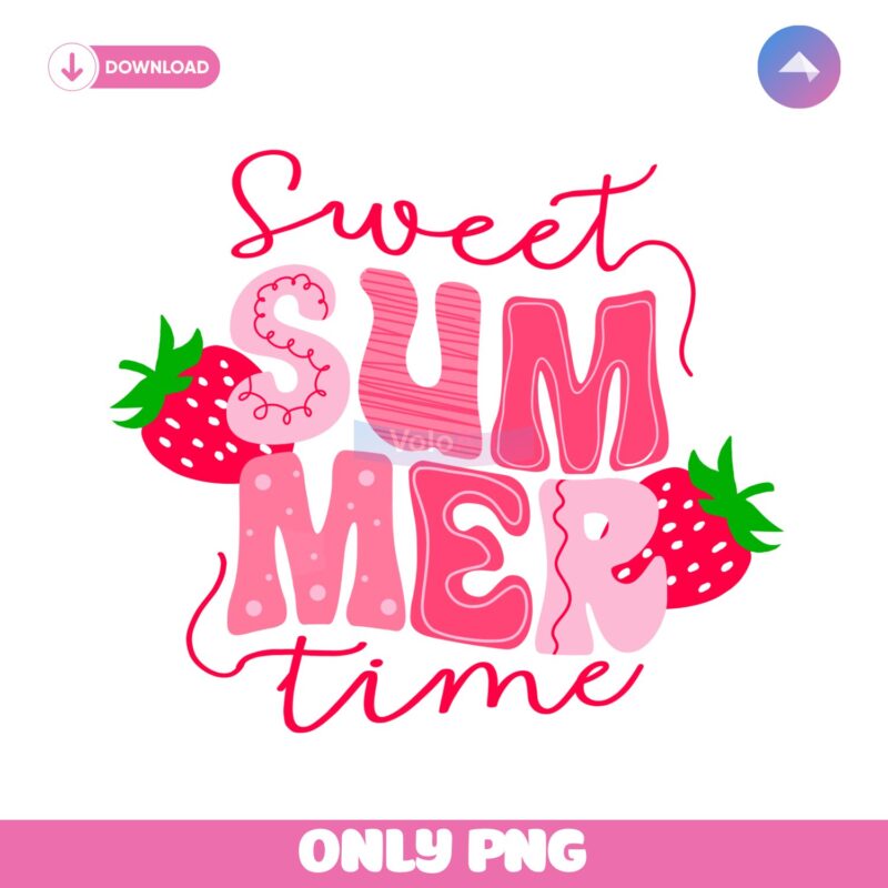 Sweet Summer Time Strawberry Berry Lover Spring Break Vibes PNG