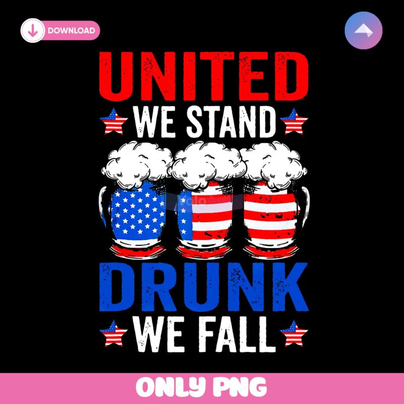 United We Stand Drunk We Fall Usa Sausage Beer PNG