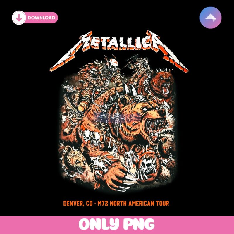 Metallica M72 Tour Denver Colorado Barbarian Bear Battle PNG